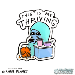 This Is Me Thriving: Strange Planet Collectible Pin
