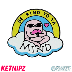 Be Kind To Ya Mind: Ketnipz Collectible Pin
