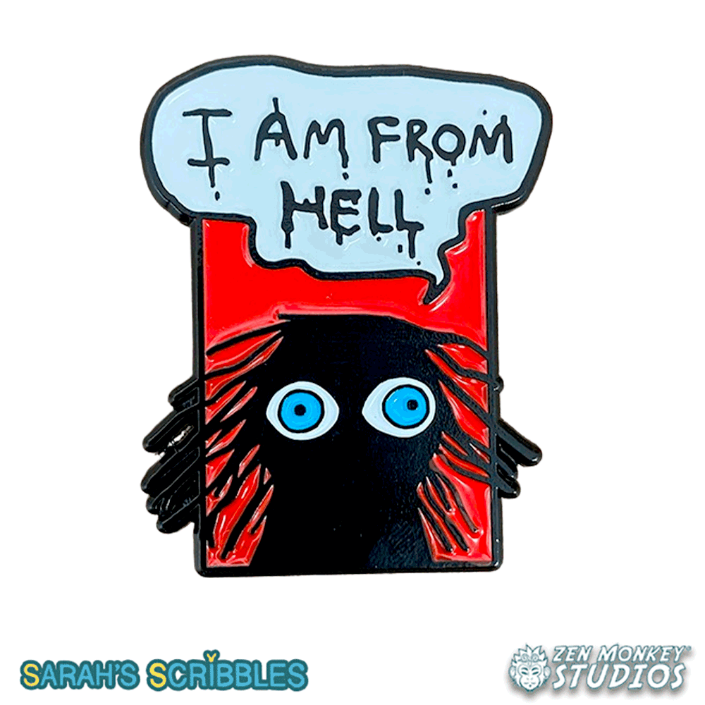 I Am From Hell: Sarah's Scribbles Collectible Pin