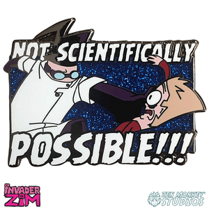Not Scientifically Possible! - Invader Zim Pin